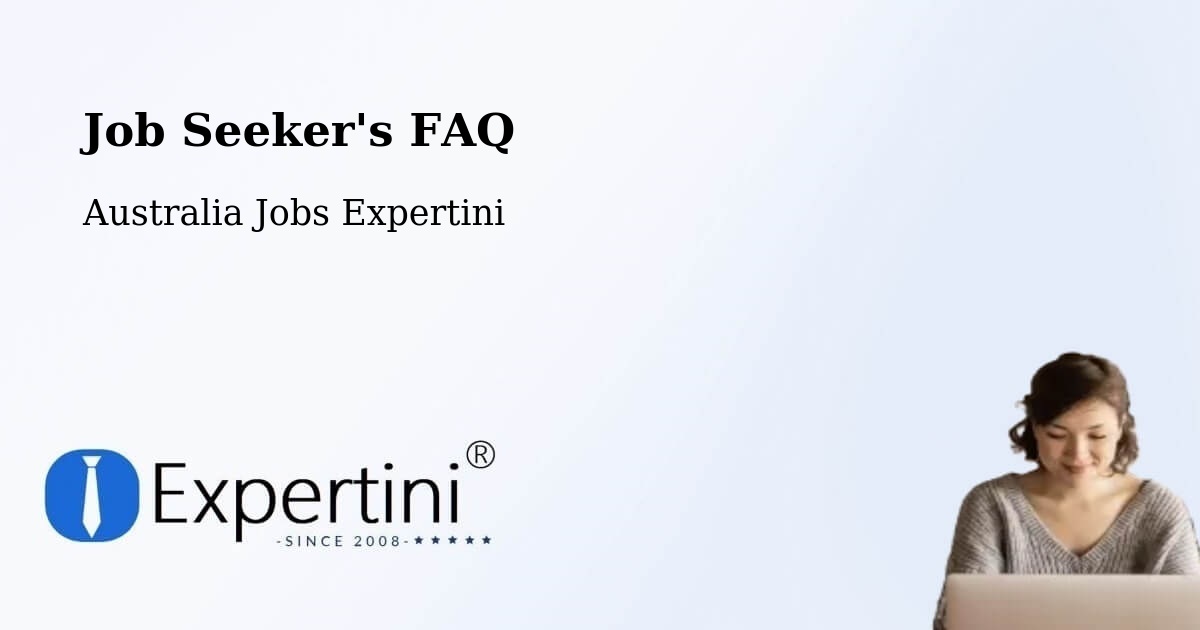 Job Seeker FAQ – Trott Park - Australia Jobs Expertini